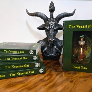 The Vessel of God: The Selected Grail Writings of Boyd Rice