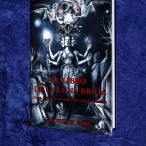 El Libro de la Luna Bruja: Caos, Vampyrismo y Hechicería Vampyrica - Michael W. Ford