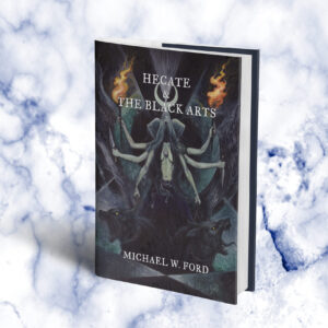 Hecate & The Black Arts: Liber Necromantia – Michael W. Ford